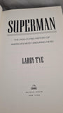 Larry Tye - Superman - The High-Flying History, Random House, 2012, First Edition