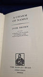 Ivor Brown - A Charm of Names, Bodley Head, 1972, First Edition