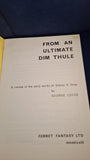 George Locke - From an Ultimate Dim Thule, Ferret Fantasy, 1973, First Edition, Limited