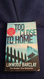 Linwood Barclay - Too Close To Home, Orion Paperbacks, 2009