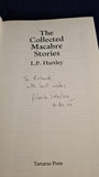 L P Hartley - The Collected Macabre Stories, Tartarus, 2001, First Edition, Signed Mark Valentine