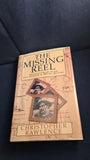 Christopher Rawlence - The Missing Reel, Collins, 1990, First Edition