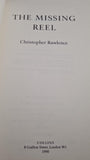 Christopher Rawlence - The Missing Reel, Collins, 1990, First Edition
