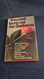 Peggy Woodford - You Can't Keep Out the Darkness, Bodley Head, 1980, First Edition