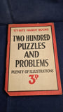 Two Hundred Puzzles and Problems, George Newnes, no date