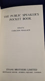 Carlton Wallace - The Public Speaker's Pocket Book, Evans Brothers, 1956