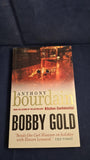 Anthony Bourdain - Bobby Gold, Canongate Crime, 2002, First Edition