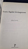 John Carvel - Turn Again Livingstone, Profile Books, 1999, Paperbacks