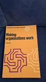 Trevor Owen - Making organisations work, Martinus Nijhoff Social Sciences Division, 1978