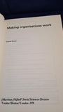Trevor Owen - Making organisations work, Martinus Nijhoff Social Sciences Division, 1978