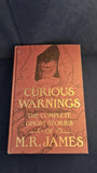 M R James - Curious Warnings, The Complete Ghost Stories, Jo Fletcher Books, 2012