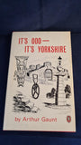 Arthur Gaunt - It's Odd - It's Yorkshire, Frank Graham, 1971