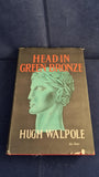 Hugh Walpole - Head in Green Bronze & Other Stories, Macmillan & Co. 1938