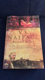 V S Naipaul - Beyond Belief, Little, Brown & Company, 1998