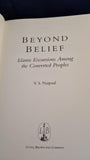 V S Naipaul - Beyond Belief, Little, Brown & Company, 1998