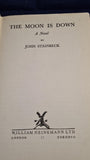 John Steinbeck - The Moon is Down, William Heinemann, 1942, First Edition