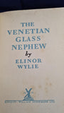 Elinor Wylie - The Venetian Glass Nephew, William Heinemann, 1926, First Edition