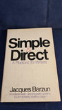 Jacques Barzun - Simple & Direct, Harper & Row, 1975, First Edition, Compliment Slip