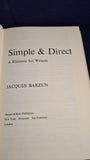 Jacques Barzun - Simple & Direct, Harper & Row, 1975, First Edition, Compliment Slip