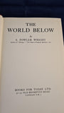 S Fowler Wright - The World Below, Books for Today, 1929, Signed