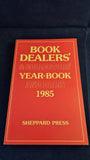 Book Dealers' & Collectors' Year-Book and Diary, 1985, Sheppard Press