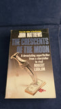 John Matthews - The Crescents of The Moon, Arrow Books, 1984, Paperbacks