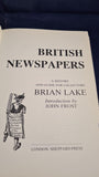 Brian Lake - British Newspapers, Sheppard Press, April 1984, First Edition, Signed