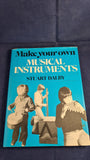 Stuart Dalby - Make your own Musical Instruments, B T Batsford, 1978