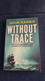 John Harris - Without Trace, Canelo History, 2023, Paperbacks
