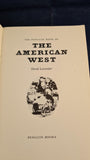 David Lavender - The American West, Penguin Book, 1969, Paperbacks
