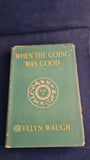 Evelyn Waugh - When The Going Was Good, Reprint Society, 1948