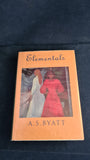 A S Byatt - Elementals, Stories of Fire & Ice, Chatto & Windus, 1998, First Edition