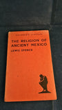 Lewis Spence - The Religion of Ancient Mexico, Watts & Co. 1945