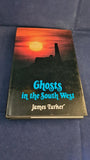 James Turner - Ghosts in the South West, David & Charles, 1973