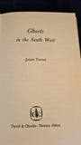 James Turner - Ghosts in the South West, David & Charles, 1973