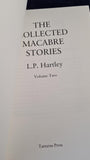 L P Hartley - The Collected Macabre Stories, Volume 1 & 2, Tartarus Press, 2023