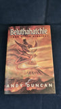 Andy Duncan - Beluthahatchie & other Stories, Golden Gryphon Press, 2000