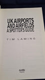 Tim Laming - UK Airports and Airfields, A Spotter's Guide, Airlife, 2000, Paperbacks