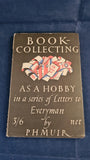 P H Muir - Book-collecting As A Hobby, Gramol Publishing, 1944