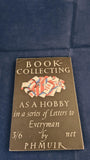 P H Muir - Book-collecting As A Hobby, Gramol Publishing, 1944