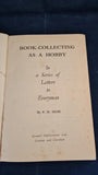 P H Muir - Book-collecting As A Hobby, Gramol Publishing, 1944