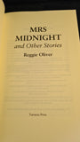 Reggie Oliver - Mrs Midnight & other stories, Tartarus Press, 2015, Paperbacks