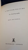 Ken Russell - A British Picture, An Autobiography, Heinemann, 1989, First Edition