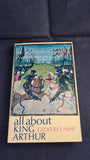 Geoffrey Ashe - All about King Arthur, W H Allen, 1969, First Edition