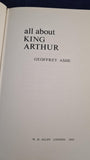 Geoffrey Ashe - All about King Arthur, W H Allen, 1969, First Edition