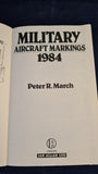 Peter R March - Military Aircraft Markings 1984, Ian Allan, Paperbacks