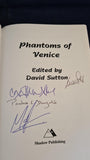 David Sutton - Phantoms of Venice, Shadow Publishing, 2001, First Edition, Limited, Signed x 4