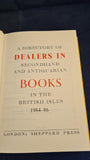 Dealers in Secondhand & Antiquarian Books in the British Isles 1984-86, Sheppard Press