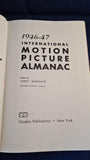 Terry Ramsaye - International Motion Picture Almanac 1946-47, Quigley Publications