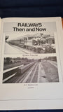 Edwin Course - Railways Then and Now, B T Batsford, 1981